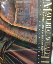 Material Wealth: Living with Luxurious Fabrics by Larsen, Jack Lenor Hardback
