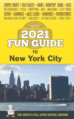 Fun Fun New York - 2021 Fun Guide to New York City  The What's-Still-O - X555z