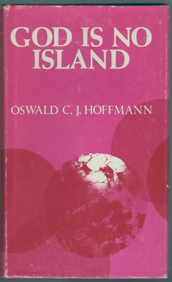 God Is No Island by Oswald C. J. Hoffmann