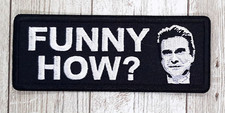 Funny How Iron On Embroidered Patch 1.5" X 4"