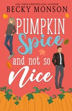 Pumpkin Spice And Not So Nice