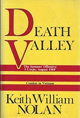 Death Valley : The Summer Offensive I Corps, August 1969 Keith W.