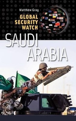 Global Security WatchSaudi Arabia by Matthew Gray (English) Hardcover Book