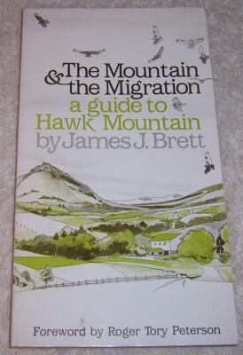 The Mountain & The Migration a guide to Hawk Mountain James Brett Pennsylvania