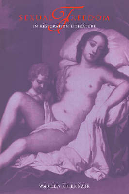 Sexual Freedom in Restoration Literature Chernaik Hardback 9780521464970