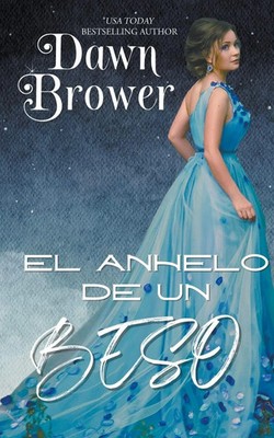 El Anhelo De Un Beso | Dawn Brower | Taschenbuch | Spanisch | 2024 | Dawn Brower