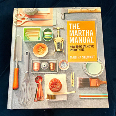 Martha Stewart The Martha Manual: How to Do (Almost) Everything Hardcover 2019