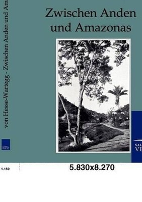 Zwischen Anden und Amazonas: Reisen in Brasilien, Argentinien, Paraguay und Urug