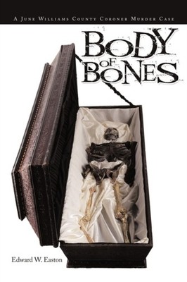 Easton - Body of Bones  A June Williams County Coroner Murder Case - N - X555z