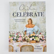 Chyka Celebrate by Chyka Keebaugh 1st Ed 2019 Hardcover Inspired Entertaining