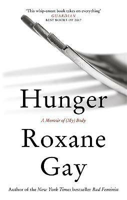 Hunger: A Memoir of (My) Body by Roxane Gay (Paperback, 2018)