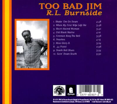 R.L. BURNSIDE (ROBERT LEE BURNSIDE) - TOO BAD JIM NEW CD