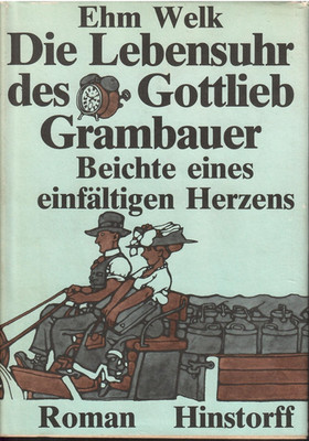 Ehm Welk * Die Lebensuhr des Gottlieb Grambaur