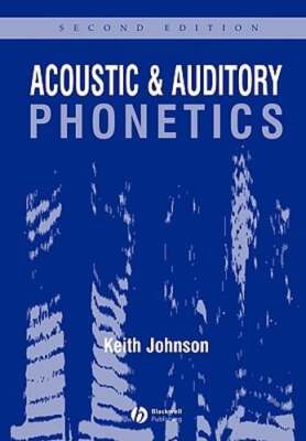 Acoustic and Auditory Phonetic by Keith Johnson: Used