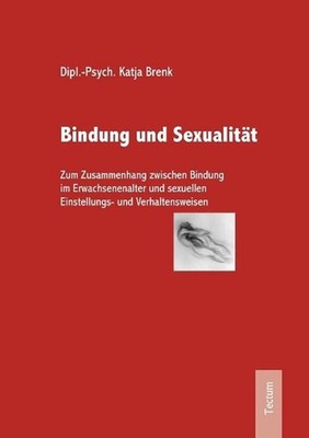 Bindung und Sexualitt: Zum Zusammenhang zwischen Bindung im Erwachsenenalter und