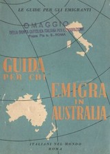 GUIDA PER CHI EMIGRA IN AUSTRALIA Italiani nel Mondo Roma 1955 Emigration Italy