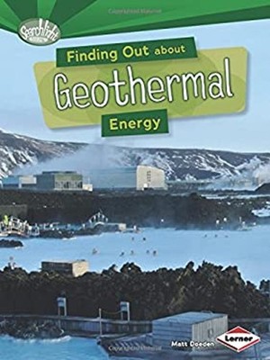 Finding Out about Geothermal Energy Library Binding Matt Doeden