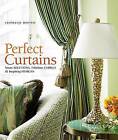 Perfect Curtains: Smart Solutions, Fabulous Fabrics, and Inspiring Designs by Stephanie Hoppen (Hardback, 2009)