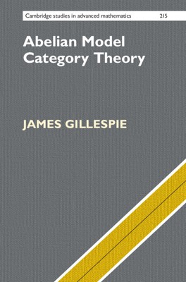 Abelian Model Category Theory Gillespie Hardback Cambridge University Press
