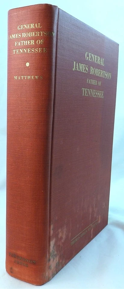 General James Robertson: Father of Tennessee. Matthews SIGNED First Edition 1934 - Image 3 of 4