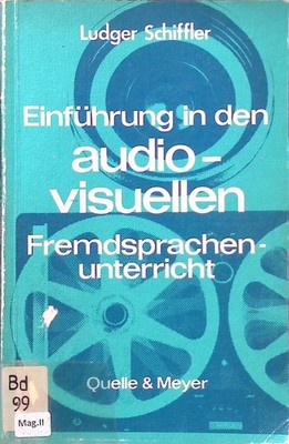 Einführung in den audio-visuellen Fremdsprachenunterricht. Schiffler, Ludger: