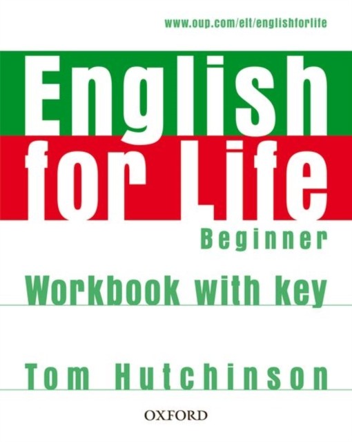 English for Life: Beginner: Workbook with Key by Tom Hutchinson (Paperback Book)