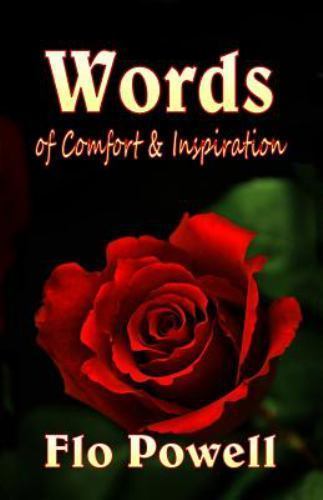 Flo Powell Words of Comfort and Inspiration by Flo Powell and Robert Powell (2015 ...