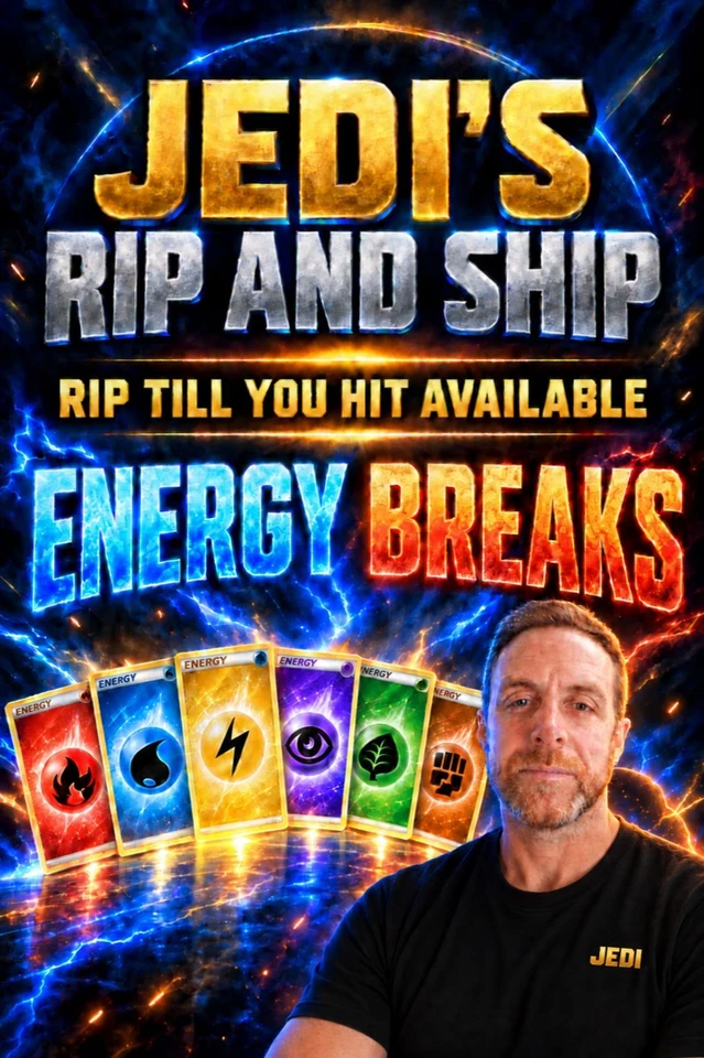 JEDI'S RIP & SHIP -- RTYH  -- MULTIPLE SETS -- ENERGY BREAKS -- POKEMON TCG