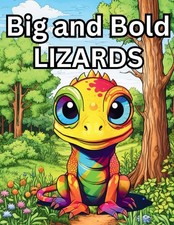 Big and Bold Lizards: Charming, Big, and Bold Lizard Coloring Book with Simple B