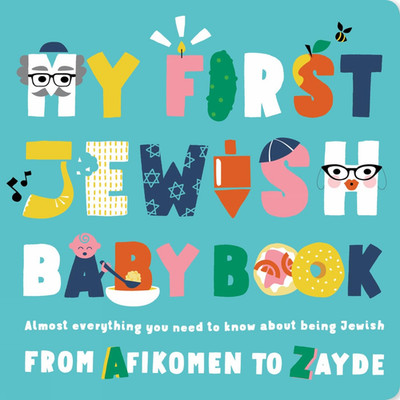 My First Jewish Baby Book: Almost Everything You Need to Know about Being Jewish