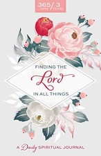 Finding the Lord in All Things: A Daily Spiritual; Journal - hardcover Deser...