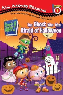 The Ghost Who Was Afraid of Halloween (Super WHY!) by Samantha Brooke