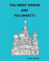 Dian Woodle | You Went Where And You What?!! | Taschenbuch | Englisch (2025)