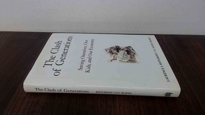 			The Clash of Generations: Saving Ourselves, Our Kids, and Our Eco		