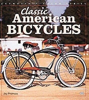 Classic American Bicycles Paperback Jay Pridmore