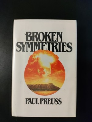 Broken Symmetries by Paul Preuss 1983 HCDJ Firest Edition/1st Printing
