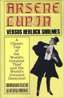 Arsene Lupin Vs. Herlock Sholmes - Leblanc, Maurice