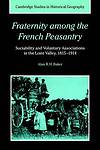 Fraternity among the French Peasantry Baker Paperback Cambridge University Press