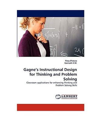 Gagne''s Instructional Design for Thinking and Problem Solving: Classroom applic