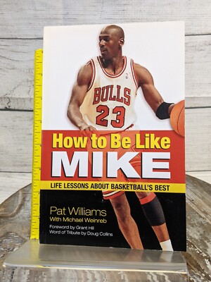 How to Be Like Mike : Life Lessons about Basketball's Best by Pat Williams PB