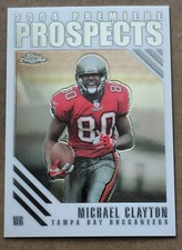 Michael Clayton Rookie Card 2004 Topps Chrome Premiere Prospects #PP13 Tampa Bay. rookie card picture