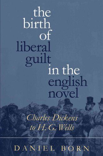 Birth of Liberal Guilt in the English Novel Charles Dickens to ... 9780807845448 - Picture 1 of 1