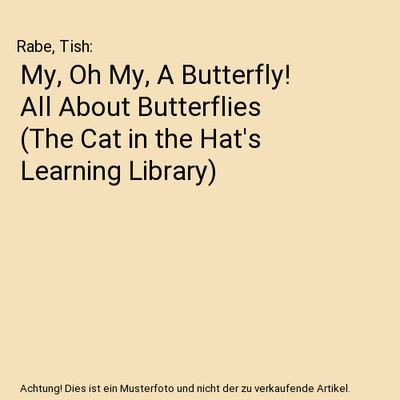 My, Oh My, A Butterfly! All About Butterflies (The Cat in the Hat's Learning Lib