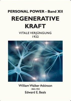 Regenerative Kraft: Vitale Verj?ngung by William Walker Atkinson (German) Paperb