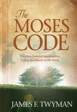 The Moses Code: The Most Powerful Manifestation Tool in the History of th - GOOD
