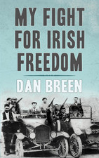My Fight for Irish Freedom: Dan Breen'S Autobiography