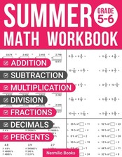 Summer Math Workbook 5-6 Grade: Addition, Subtraction, Multiplication, Division,