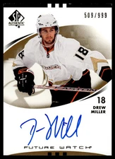 2007-08 SP Authentic FUTURE WATCH AUTO Drew Miller Rookie Auto 509/999 Anaheim