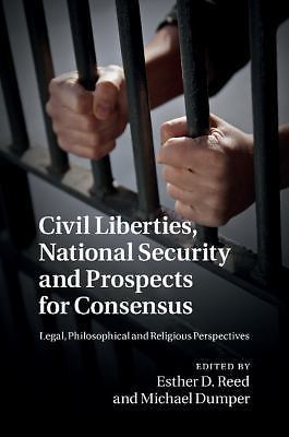 Civil Liberties, National Security and Prospects for Consensus Reed Dumper