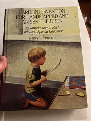 Early Intervention For Handicapped And At-Risk Children By Nancy L. Peterson